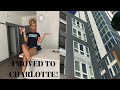 I MOVED TO CHARLOTTE! | Unfurnished Apartment Tour