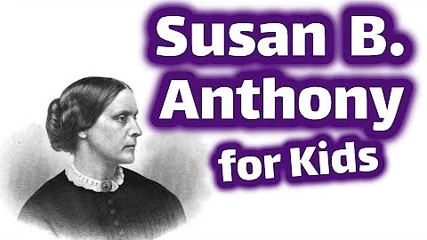 Susan B. Anthony For Kids