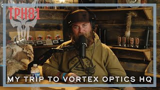 Wade's Trip to Vortex Optics HQ | TPH81