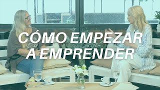 Cómo empezar a emprender