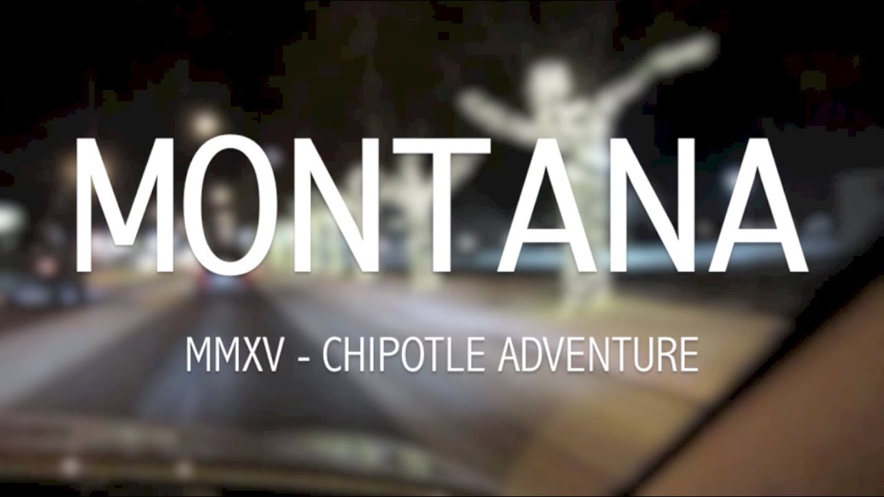 Montana MMXV Chipotle Adventure YouTube