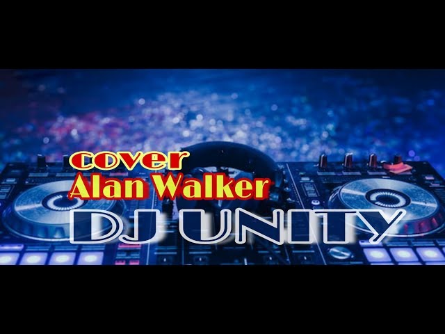 DJ ALAN WALKER UNITY REMIX TERBARU 2020 class=