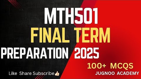 MTH501 FINAL TERM MOST REPEATED 100+ MCQS 2025| VU| JUGNOO ACADEMY