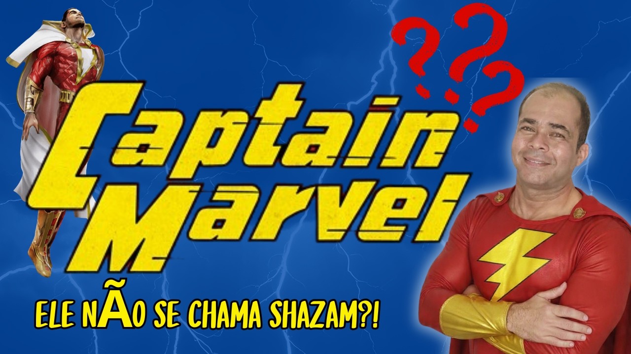 Ele Não Se Chamava Shazam?! A Verdade Sobre o Capitão Marvel 😳