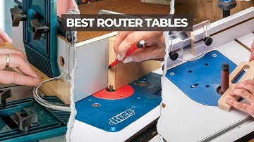 7 Best Router Tables 2025! Our Top Picks