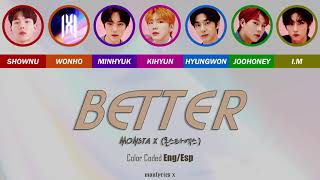 MONSTA X (몬스타엑스) - Better (Color Coded Eng/Esp Lyrics)