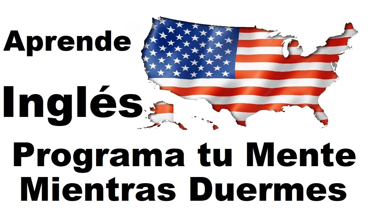 Programa tu mente mientras duermes para aprender Inglés más fácilmente ...