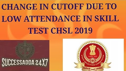 SSC CHSL 2019 EXPECTED FINAL CUTOFF (IMPACT OF LOW ATTENDANCE IN SKILL TEST)