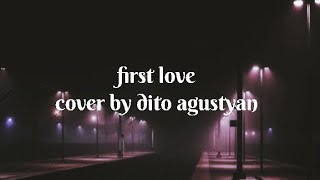 First Love-Nikka Costa (Cover) by Dito Agustyan (Lyrics video)