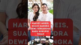 Suami Sandra Dewi Tersangka Korupsi