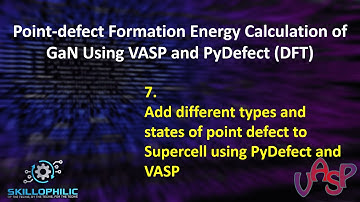 7. Add different types and states of point defect to Supercell using PyDefect and VASP
