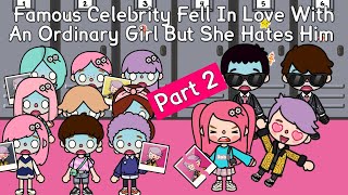 Famous Celebrity Fell In Love With An Ordinary Girl But She Hates Him 😱😍❤️ Pt 2💕|Toca Life World 🌎✨