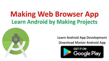 Making Web Browser App with Android Studio - Master Android App