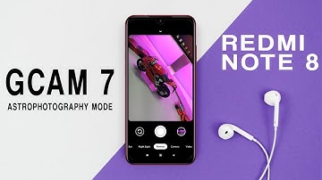 GCAM 7 For Redmi Note 8 | ASTROPHOTOGRAPHY MODE | Google Camera