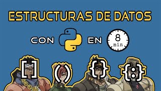 Estructuras de datos con Python en 8 minutos: Listas, Tuplas, Conjuntos y Diccionarios