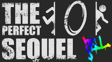 Portal 2: The Perfect Sequel