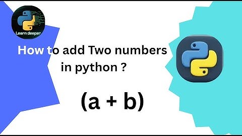 How to add two numbers in Python ?