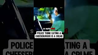 Cops Think Eating Cheeseburgers Is Criminal Cops Owned #Cops #Police #funnycops