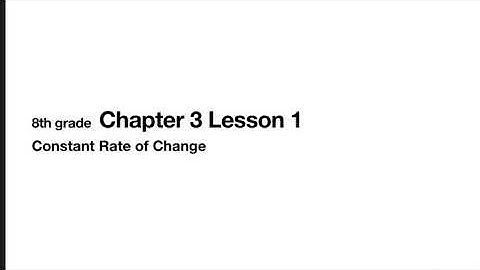8th grade Chapter 3 Lesson 1 Constant Rate of Change