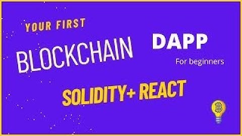 Your First dApp! Blockchain, Solidity, React! Part 3