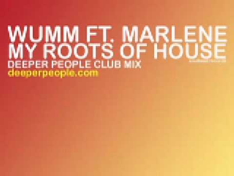 Wumm Ft. Marlene - My Roots Of House (Deeper Peopl...