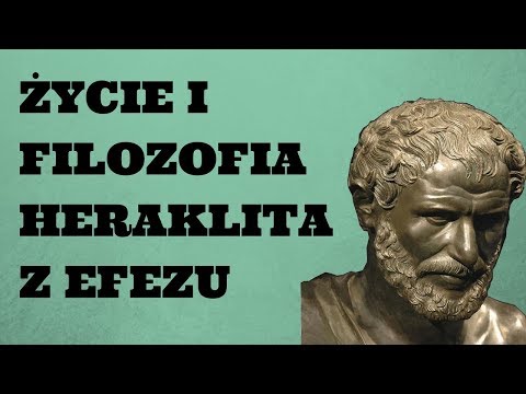 Życie i filozofia Heraklita z Efezu