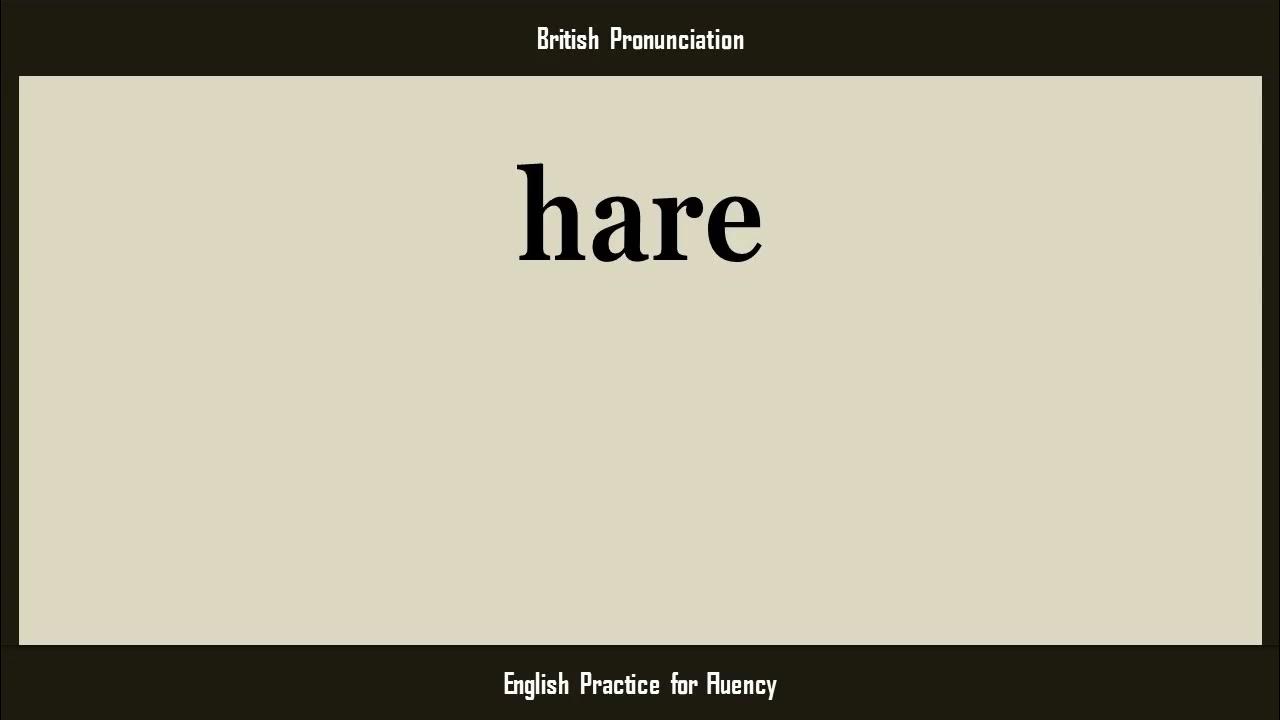 hare, How to Say or Pronounce HARE in American, British, Australian
