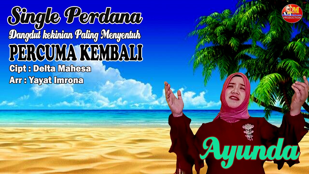 PERCUMA KEMBALI - AYUNDA - DANGDUT PALING MENYENTUH Single Perdana ( Official Video Musik )