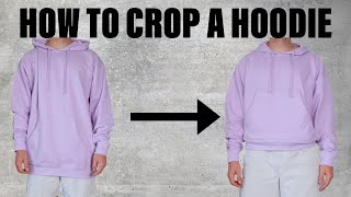 HOW TO CROP A HOODIE, DIY CROPPED HOODIE