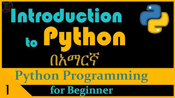 PYTHON: #1 Introduction to Python in Amharic. |Python tutorials for beginner.