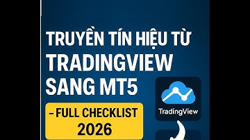 Truyền tín hiệu từ TradingView sang MT5 - Full CheckList 2026