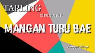 MANGAN TURU BAE ( TARLING CIREBONAN ) pesial saur