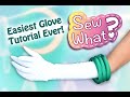 Sew What: No Hassle Way to Make a Glove in Just a Few Minutes!