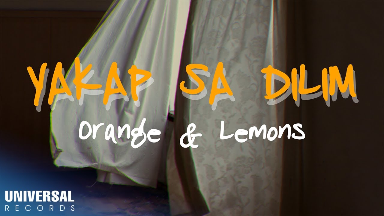 Orange & Lemons - Yakap Sa Dilim (Official Lyric Video)