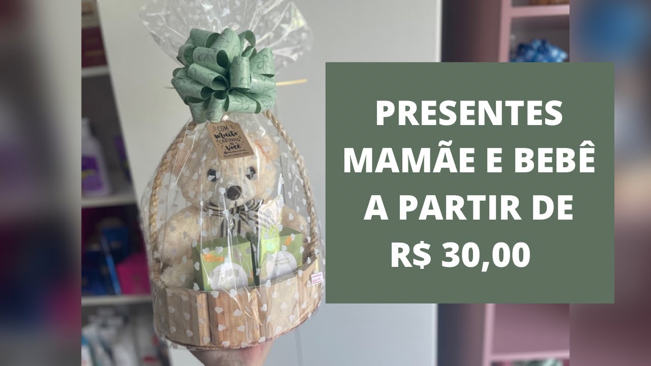 PRESENTES COM PRODUTOS MAMÃE E BEBÊ A PARTIR DE R$30,00
