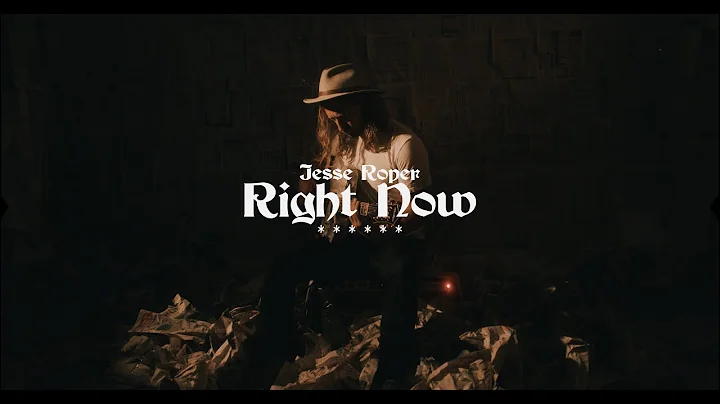 Jesse Roper - 'Right Now' [Official Video]