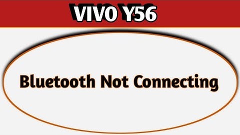how to solve Bluetooth not connecting problem in Vivo Y56, bluetooth connecting problem