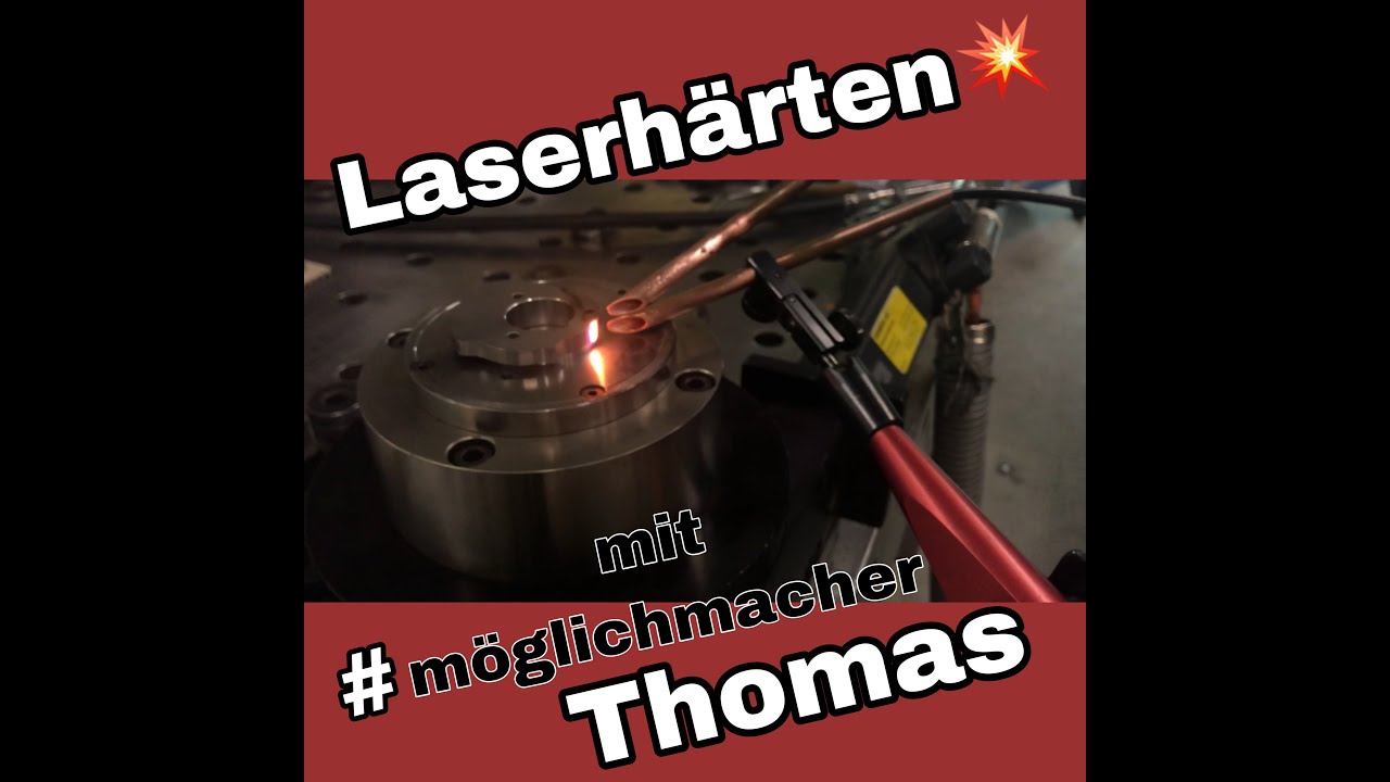 Laserhärten mit #Möglichmacher Thomas