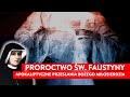 Proroctwo św. Faustyny ∙ Apokaliptyczne przesłania Bożego Miłosierdzia I Podcast