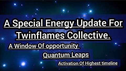 A Special Energy Update On Collective Twinflames.