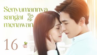 【INDO】Senyumannya sangat menawan 16丨Love O2O 16 #微微一笑很倾城