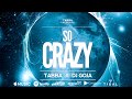 Tabba x Dj Goja - So Crazy (Official Single)