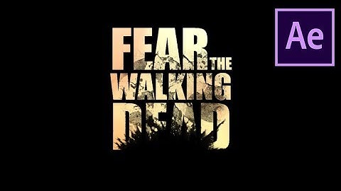 Fear The Walking Dead Inspired Intro | After Effects Tutorial
