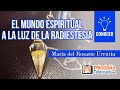 El mundo espiritual a la luz de la Radiestesia, por María del Rosario Urrutia