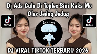 DJ ADA GULA DI TOPLES SINI KAKA MO OLES FULL BASS JEDAG JEDUG VIRAL TIKTOK TERBARU 2026