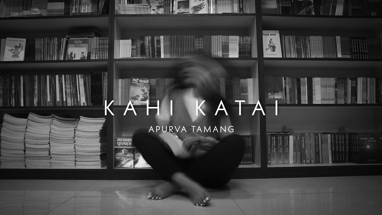 Kahi Katai   Apurva Tamang Official Video