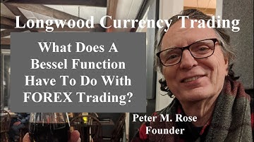 What Does A Bessel Function Have To Do With FOREX Trading? | Longwood Currency Trading