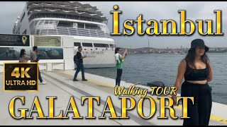 ISTANBUL TURKEY 2024 GALATAPORT 4K WALKING TOUR -KARAKOY DISTRICT SEASİDE ISTANBUL