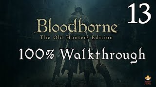 Bloodborne - Walkthrough Part 13 Amygdala