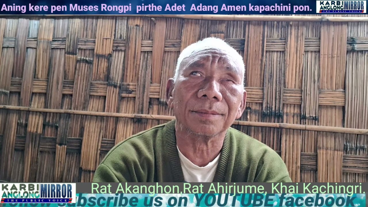  Amek chechar che Muses Rongpi Aning kere  karbi Anglong Amen lapen pirthe Adang Amen kethan pon. 